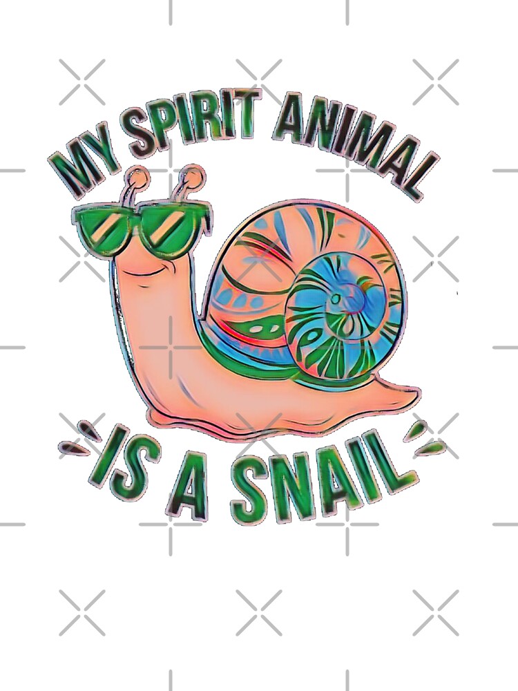 My Spirit Animal Is a Snail Slow Life Quote #3 by creativerooney