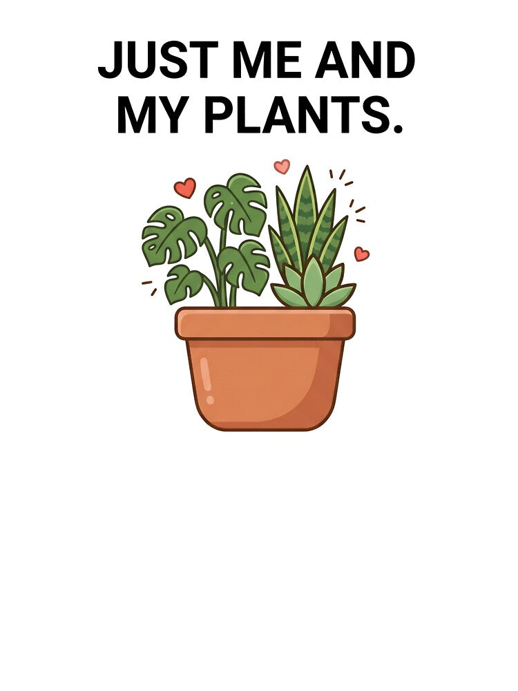 Just Me And My Plants Cute Houseplant Humor by LikeDrop