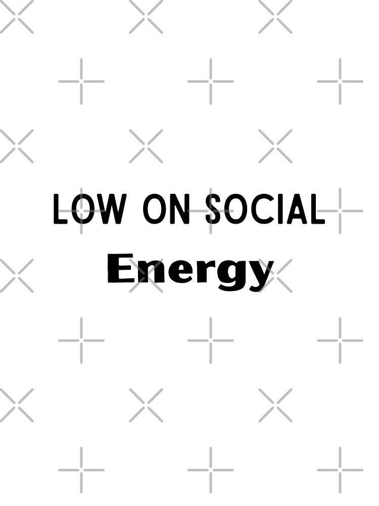 Low On Social Energy Funny Introvert Quote | Social Battery Humor by FarazDesign110