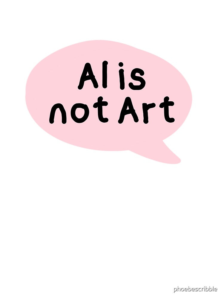 ai is not art - support small artists by phoebescribble