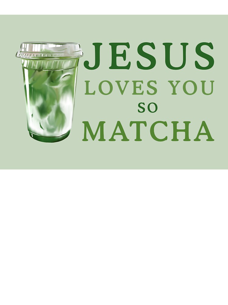 jesus loves you so matcha – Christian matcha sticker by felicity-lynn