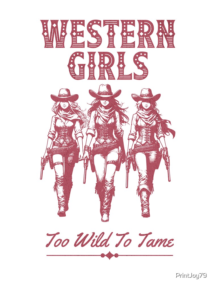 Western Girls Too Wild To Tame Vintage Cowgirl Design by PrintandJoy