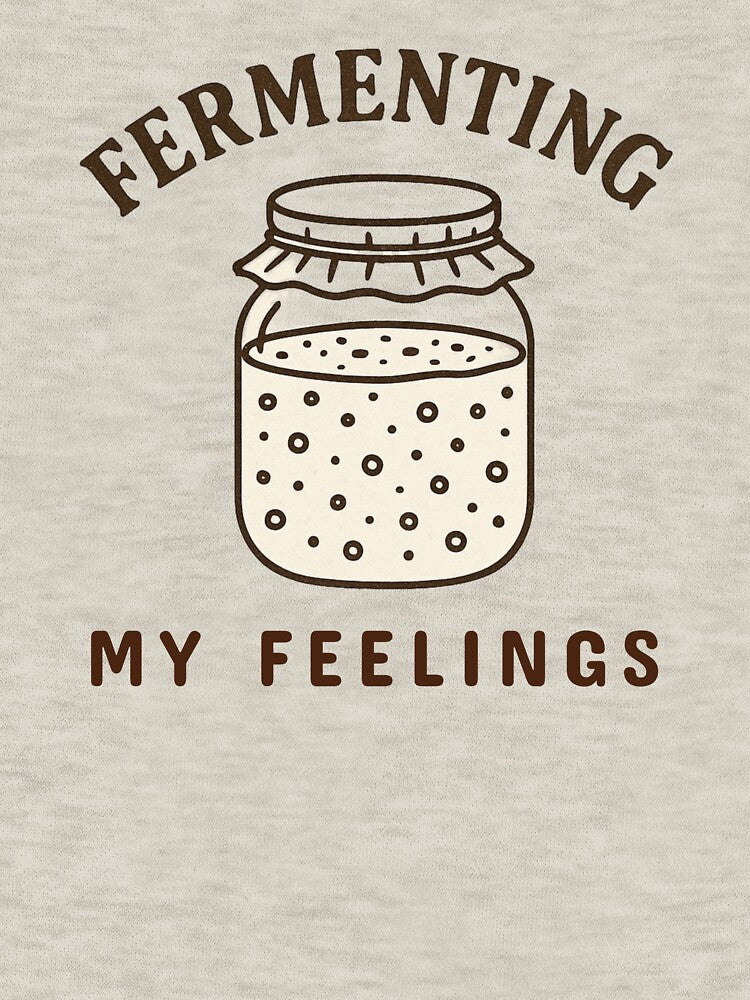 Fermenting My Feelings - Sourdough by SimplyJamee