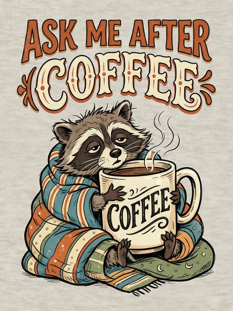 Ask Me After Coffee Funny Raccoon | Cozy Coffee Lover Quote by PlumArtDesign