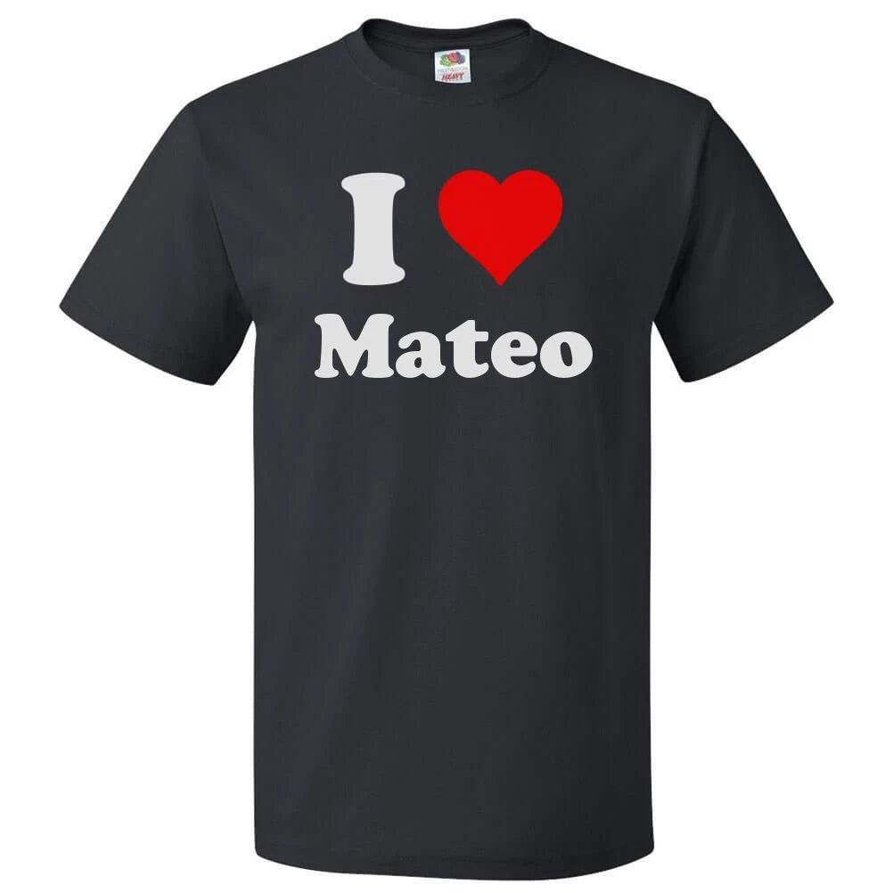 I Love Mateo T shirt I Heart Mateo