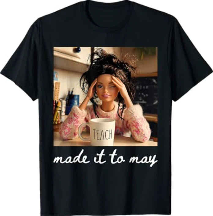 End of School Made It to May Funny Last Day Teacher Meme T-Shirt