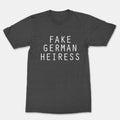 Fake German Heiress Unisex Man Women Funny Cool Graphics T-Shirt