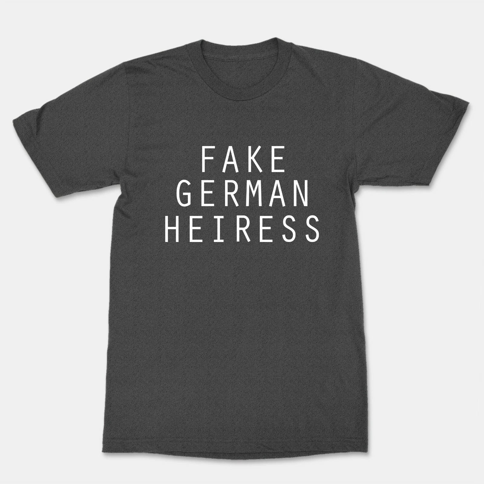 Fake German Heiress Unisex Man Women Funny Cool Graphics T-Shirt