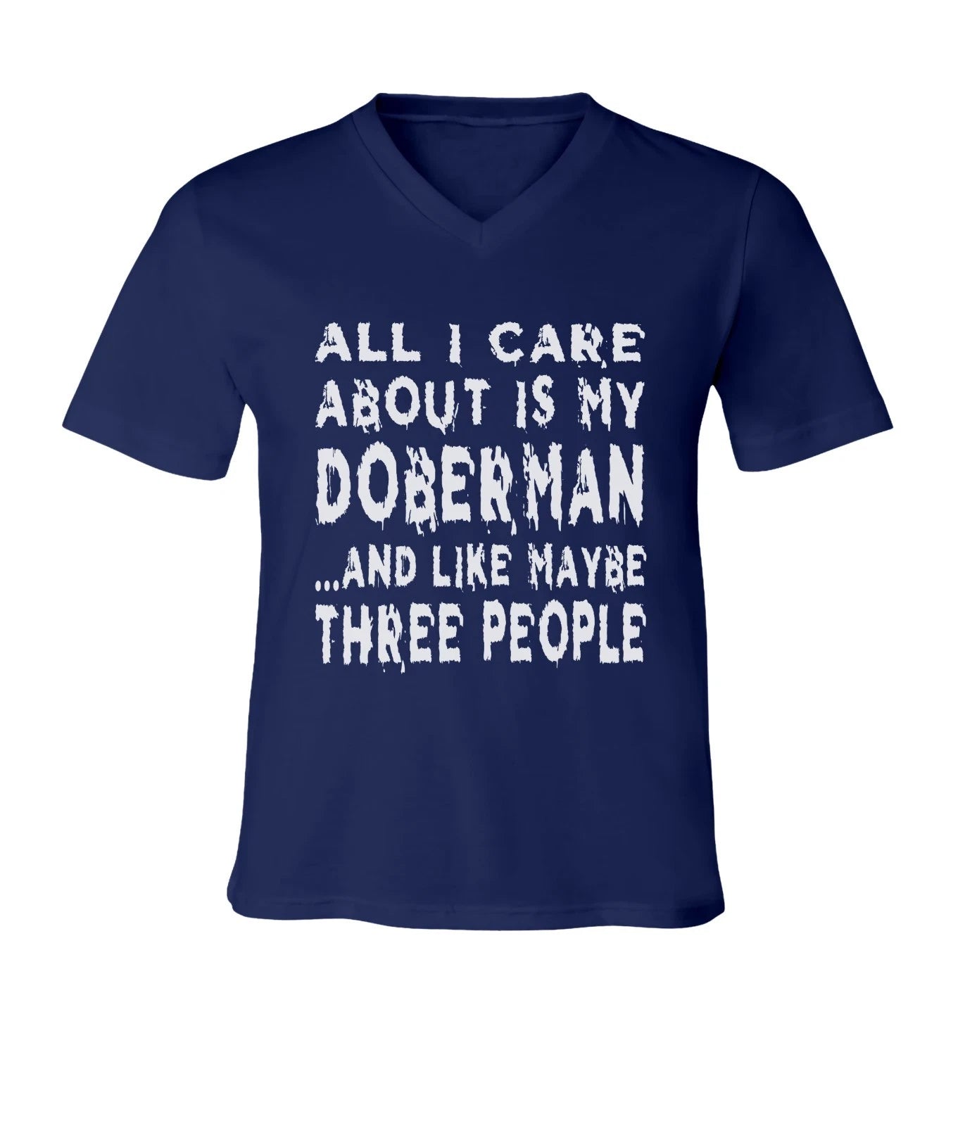 All I Care About Is My Doberman Unisex V-Neck Short Sleeve T-Shirt Graphic Tee