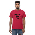 DREAMS ARE FREE Unisex classic tee