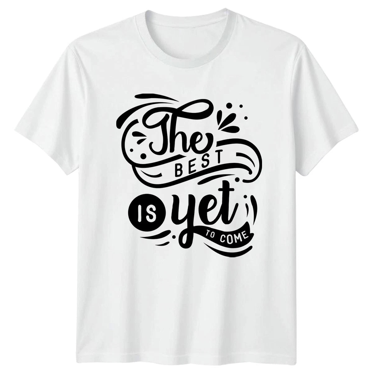 The Best Is Yet To T-Shirt Motivational Birthday Gift For Him And Her