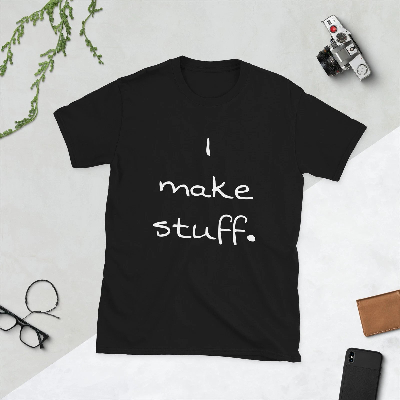 I Make Stuff. T-Shirt Short-Sleeve Unisex  for Crafty Creative People