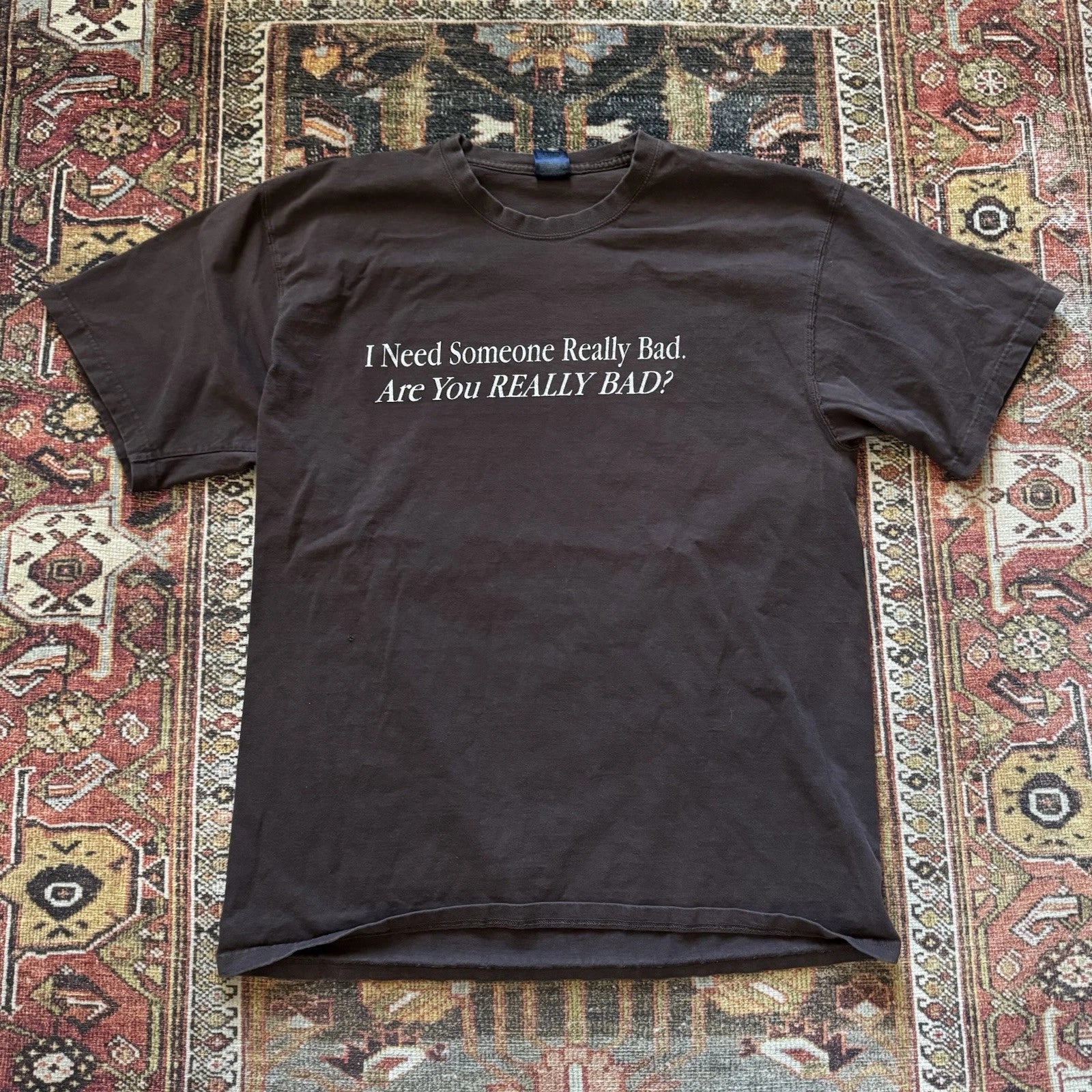 Vintage y2k “I Need Someone Really Bad” humor statement Shirt XL