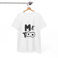 Fun Statement Tee: 'ME TOO' Unisex Cotton T-Shirt, Casual Wear, Everyday Style