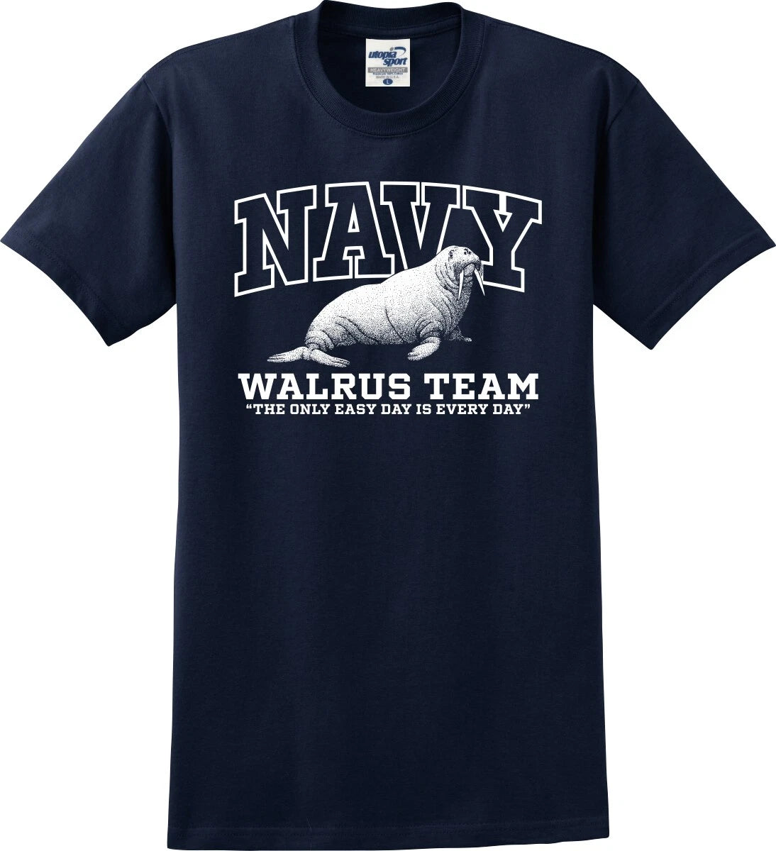 Navy Walrus Team The Only Easy Day Is Every Day Funny Unisex T-Shirt (S-5X)