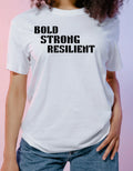 "Bold Strong Resilient" T-Shirt - Comfortable, Empowering, and Stylish