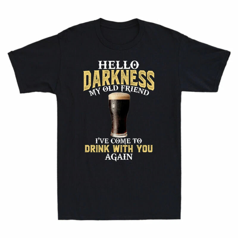 Drink I've With Darkness My Black You Come T-Shirt To Old Tee Again Hello Friend