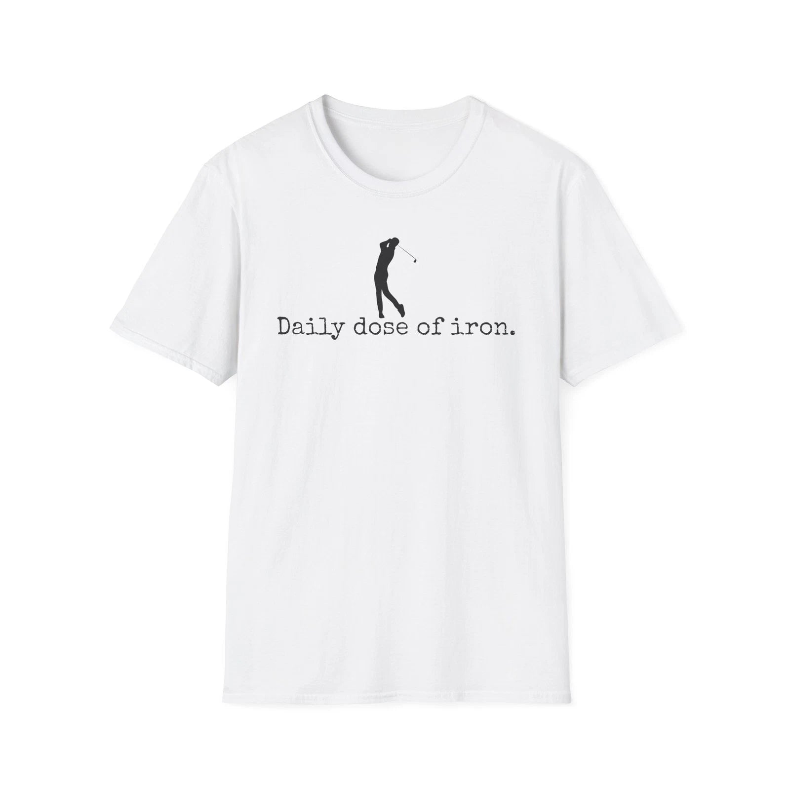 Daily dose of iron golfer T-Shirt | Golf humor, minimalist design
