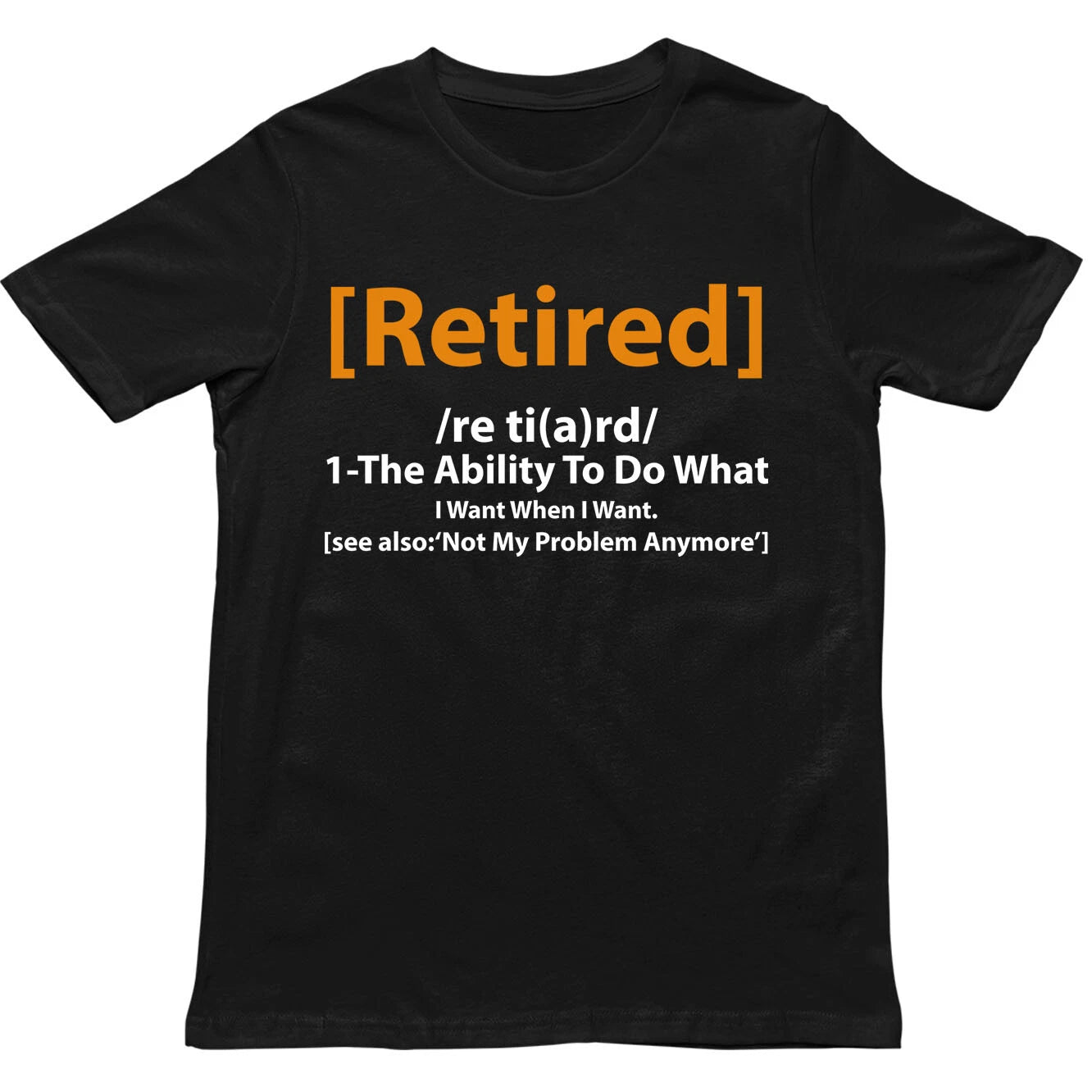 Retired Definition T Shirt,Funny Retirement Gift Unisex Tee,Humorous Dictionary