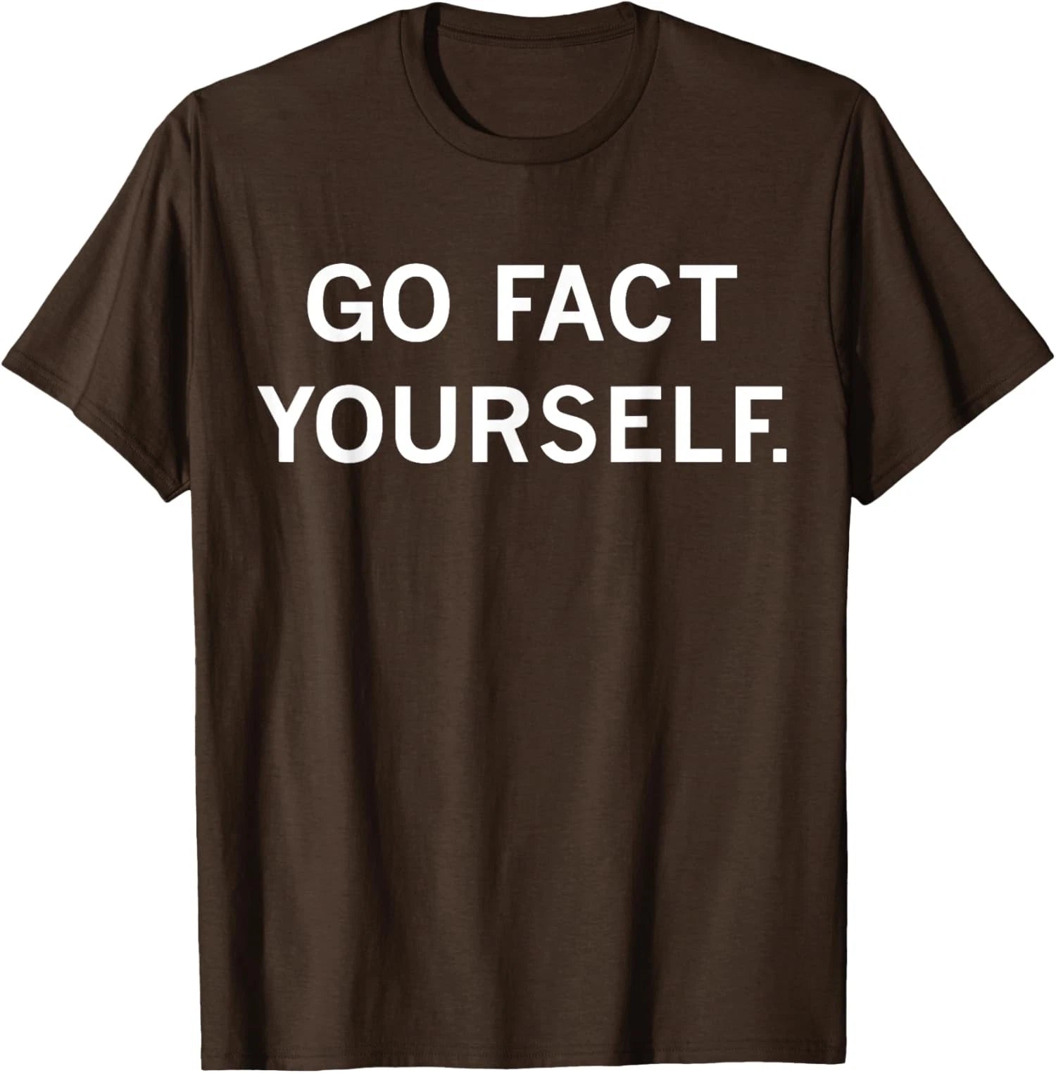 Go Fact Yourself Design Minimalist Funny Fact Go Unisex T-Shirt