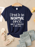 I Tried to Be Normal Once Print Women T-Shirts Multicolor Modal Short Sleeve Tre