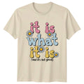 It Is What It Is And Its Womens T-Shirt Groovy Daisy Sarcastic Humor