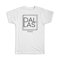 Gift T-Shirt : DALLAS Texas Square Modern Minimalist Font