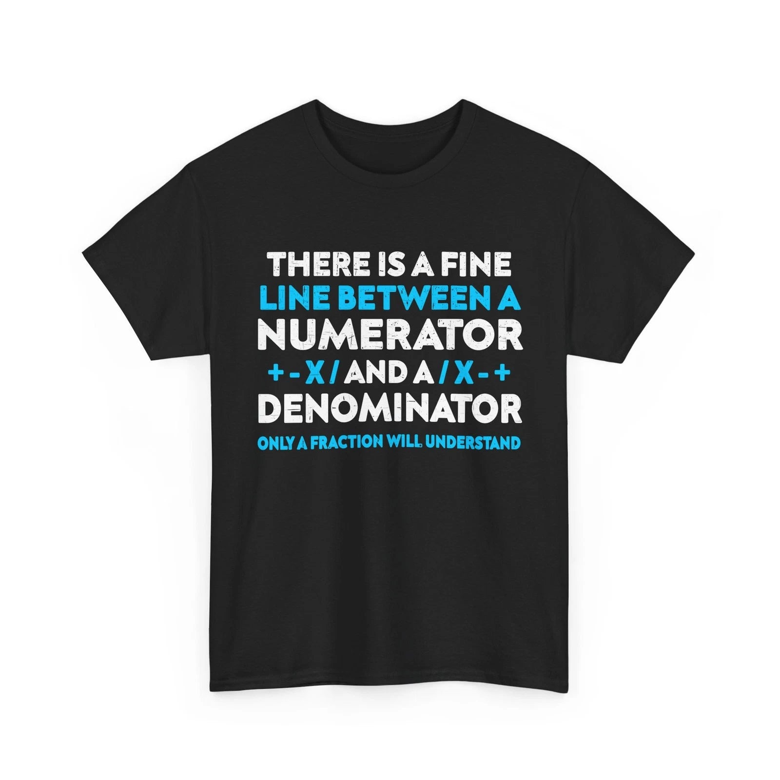 Math T-Shirt, Fine Line Numerator Denominator Math Lovers Funny Shirt