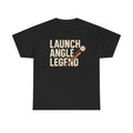 Launch Angle Legend Tee - Baseball Fan Shirt, Unisex Graphic Tee
