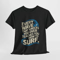 Surfing Inspirational Unisex Cotton Tee, Every Wave Teaches You How to Surf
