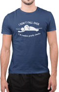 I Don't Fall Over i do Random Gravity Checks Funny Science Geeky Cute T-Shirt