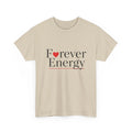 Forever Energy T-Shirt | Minimalist Unisex Heavy Graphic Tee Valentines Day (B)