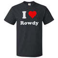 I Heart Rowdy T-shirt - I Love Rowdy Tee