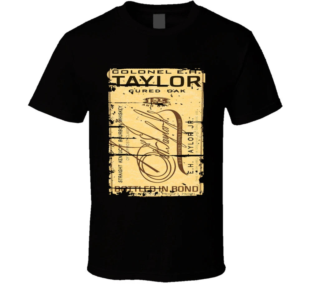 Colonel E H Taylor Bourbon  Alcohol Drinking Gift Distressed Look T Shirt