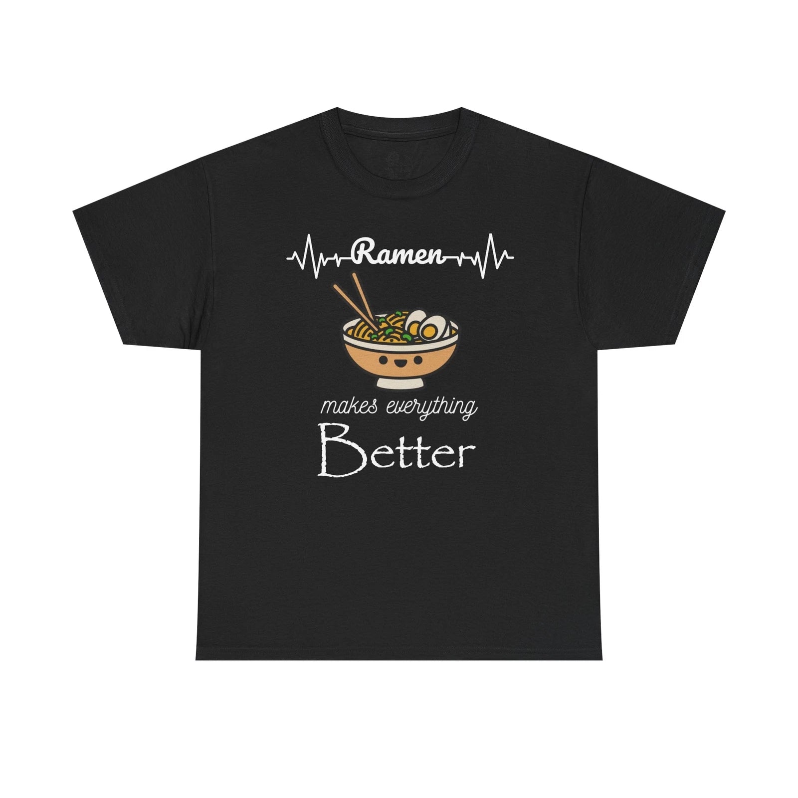 Ramen Makes Everything Better Tee, Food Lovers, funny gift idea, trendy fashion