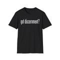 got discernment? Funny spiritual gift T-Shirt | Text Graphic, Minimal Typography