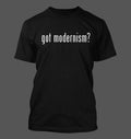 got modernism? - Men's Funny T-Shirt New RARE