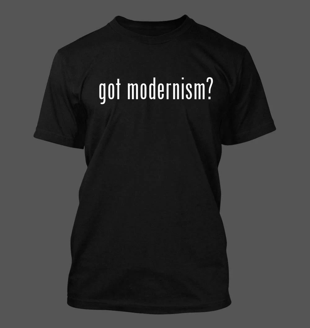 got modernism? - Men's Funny T-Shirt New RARE
