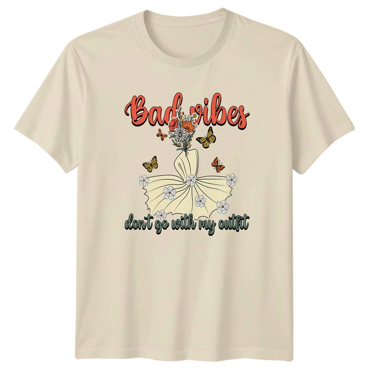 Bad vibes dont go with my Womens T-Shirt Floral Aesthetic Lifestyle Birthday