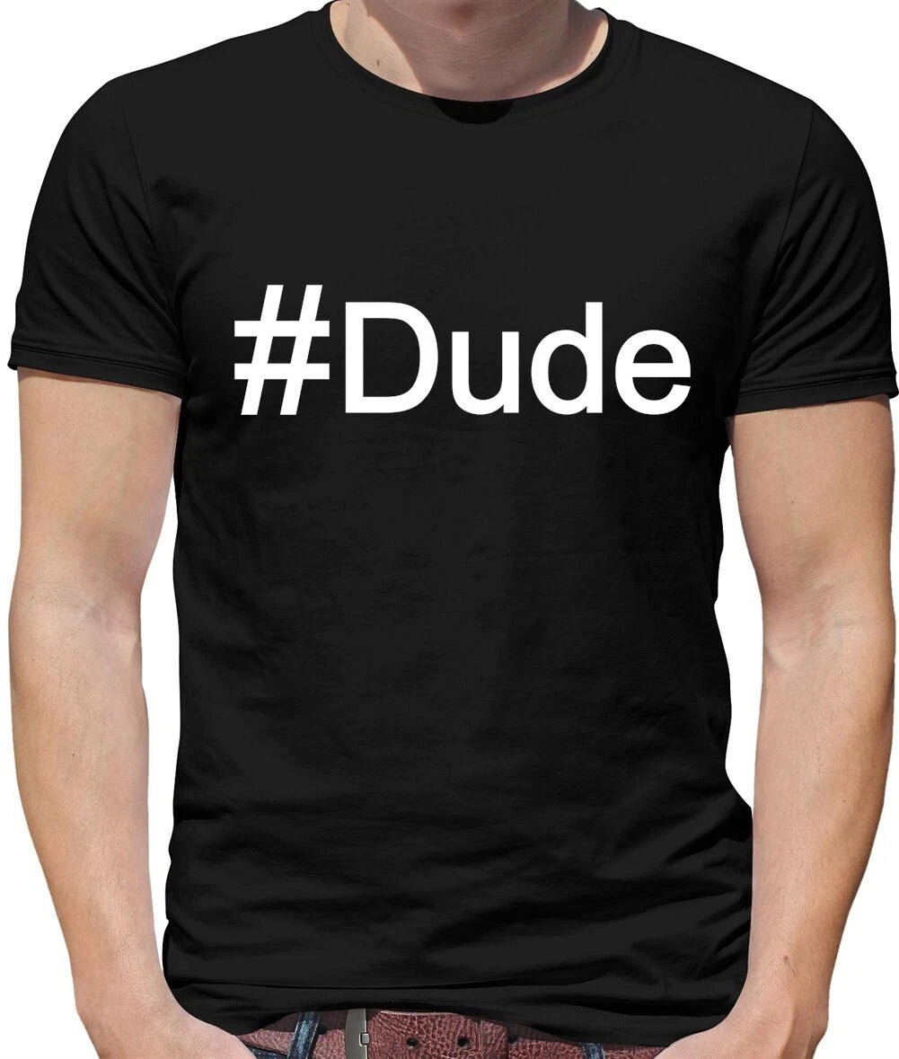 Hashtag Dude T-Shirt - Men - Guy - Slang - Cool - Matte