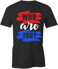Who Are You TShirt Tee Short-Sleeved Cotton CLOTHING FASHION TRENDY S1BCA751