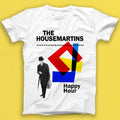 The Housemartins Happy Hour Rock Pop Music Gift Tee Tshirt T1899