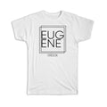 Gift T-Shirt : EUGENE Oregon Square Modern Minimalist Font