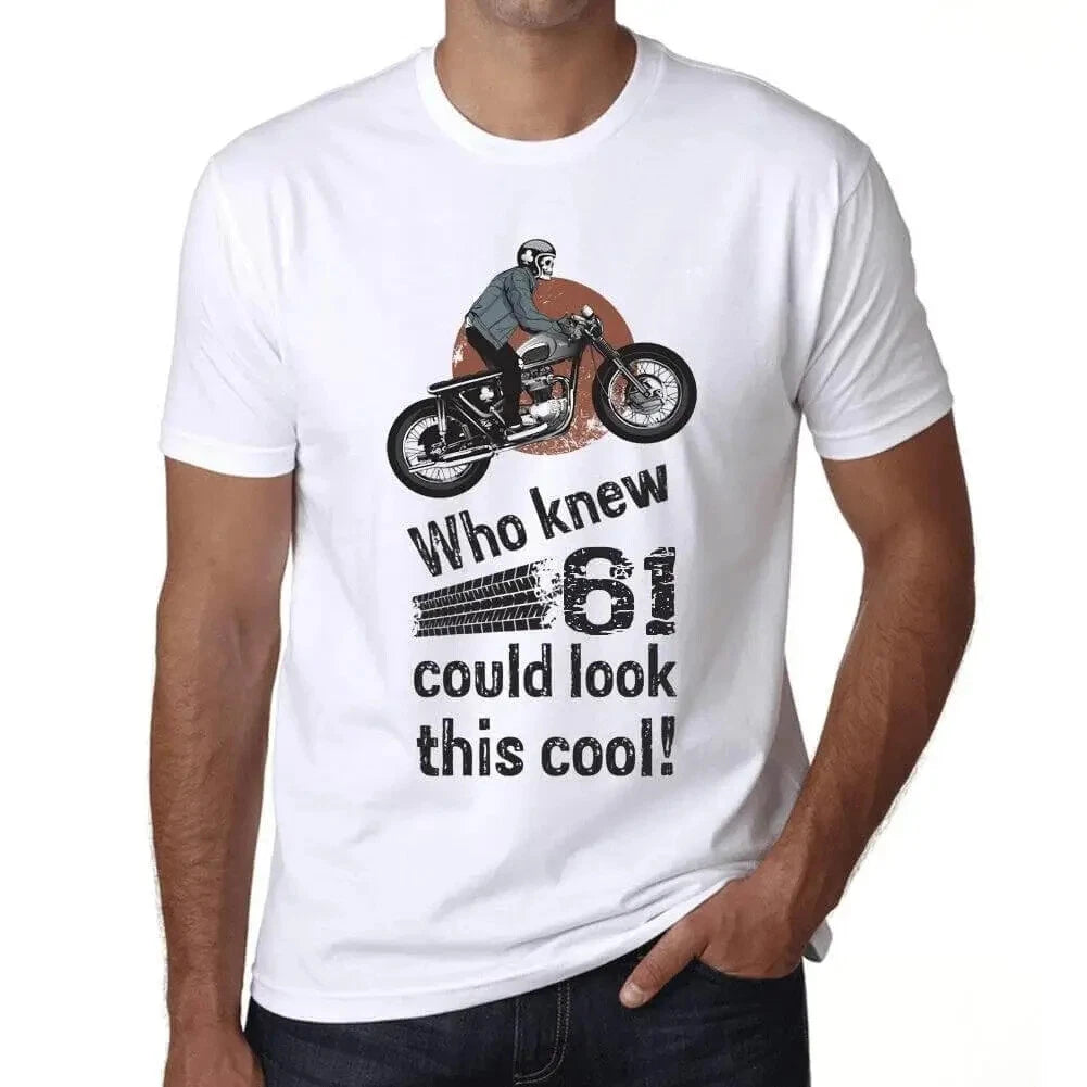 Men's Graphic T-Shirt Who Knew 61 Could Look This Cool 61st Birthday Anniversary