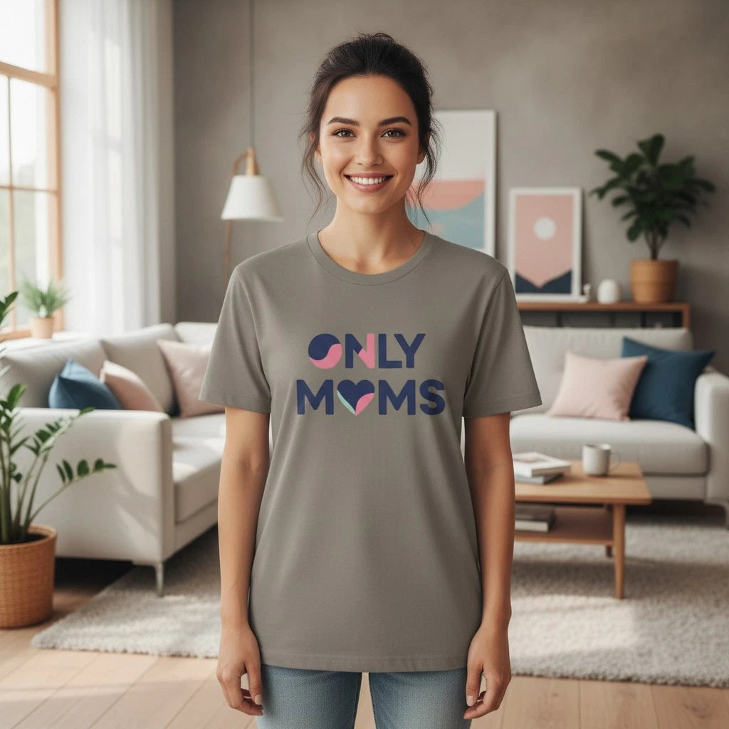 Only Moms Unisex CVC Jersey T-shirt, Mom Life Apparel, Trendy Mother's Day Shirt