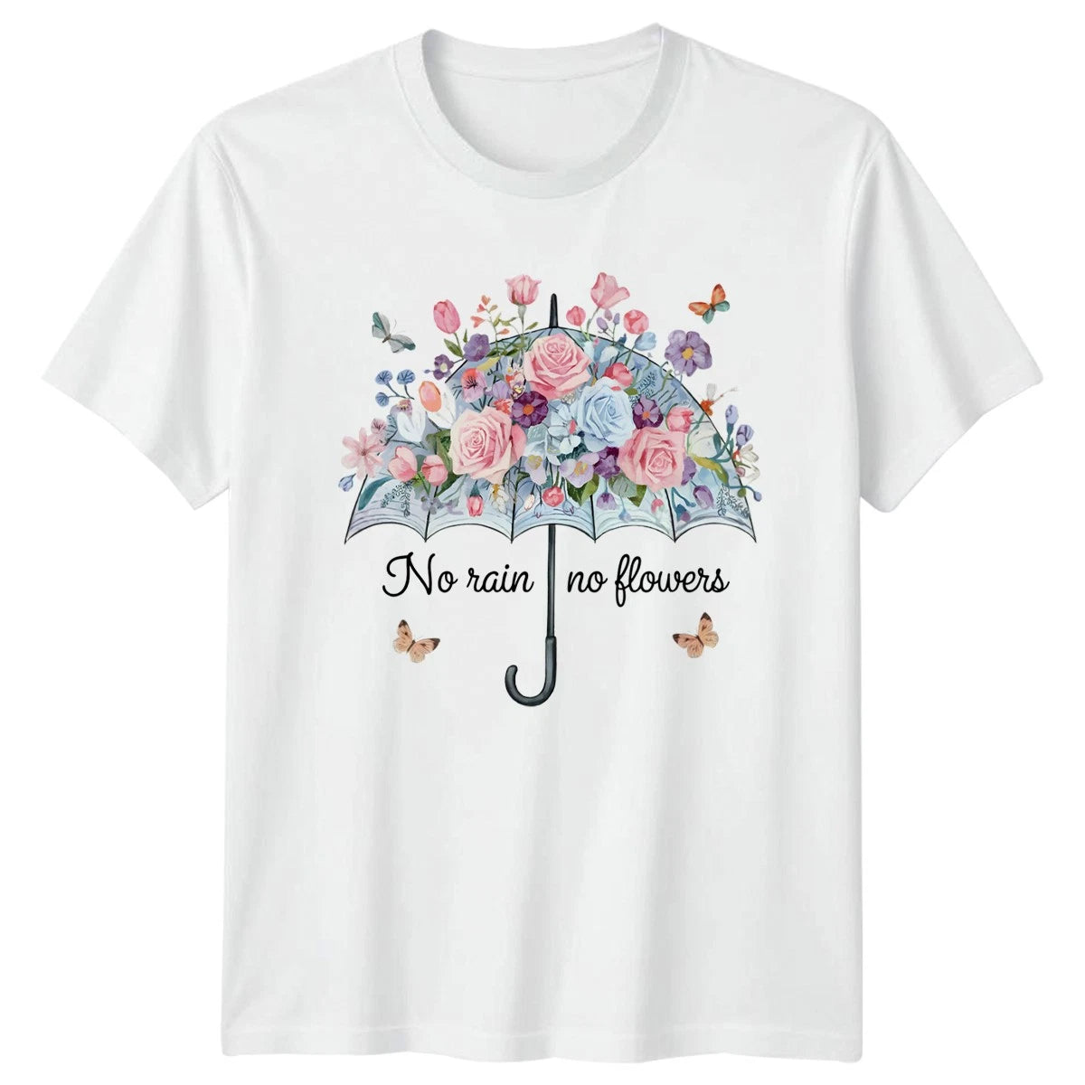 No Rain No Flowers Womens T-Shirt Aesthetic Floral Motivational Gift For Her
