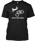 Stylish I Do My Own Stunts T-Shirt Made in the USA Size S to 5XL