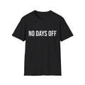 No Days Off Motivational T-Shirt Fitness Workout Discipline Tee