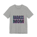 Badass Mom Tee | Mother’s Day Shirt, Minimal Typographic Mama Tee