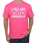 I Tell Dad Jokes Periodically Dad Humor Men Fathers Day Tshirt